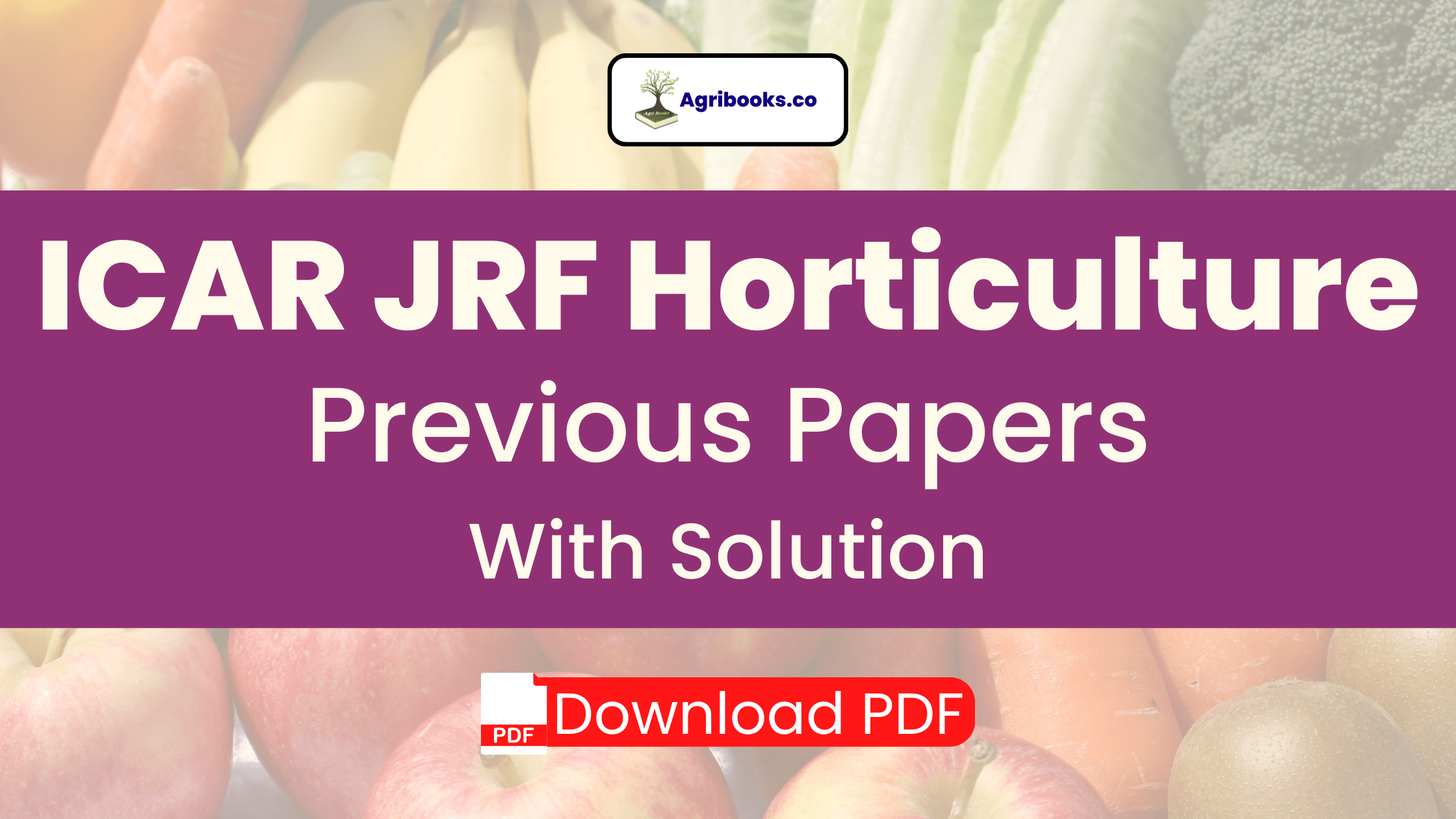 ICAR JRF Horticulture Old Papers with Solution – PDF