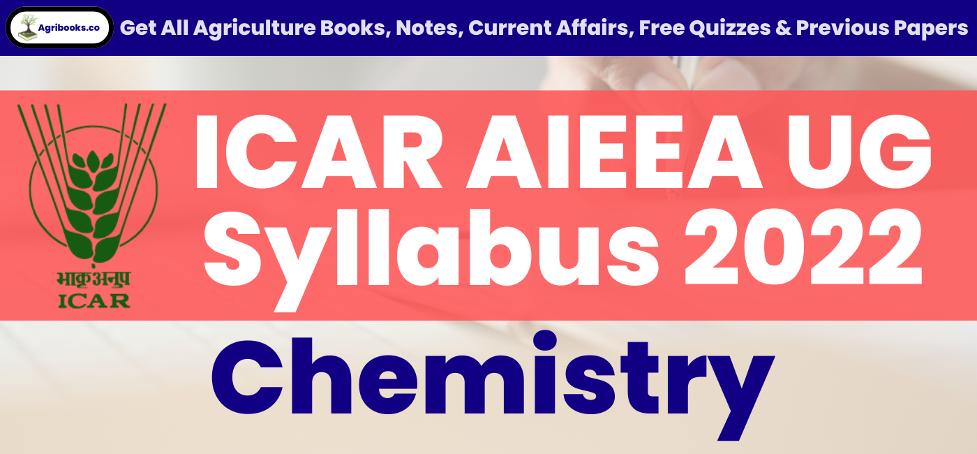 ICAR AIEEA UG Syllabus 2022 Chemistry