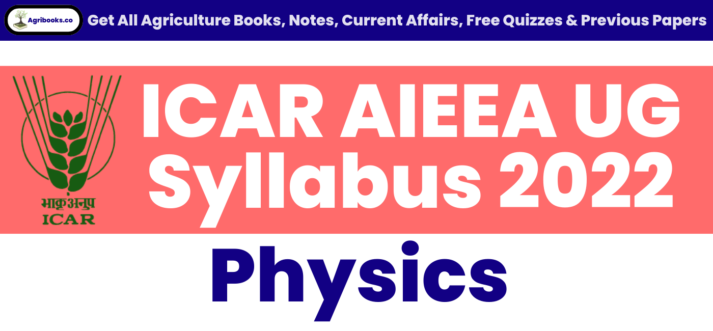 ICAR AIEEA UG Syllabus 2022 For Physics - Agri Books