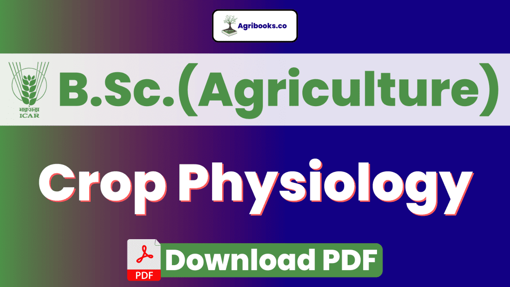 Crop Physiology B.Sc. Agriculture ICAR E-Course PDF Download - Agri Books