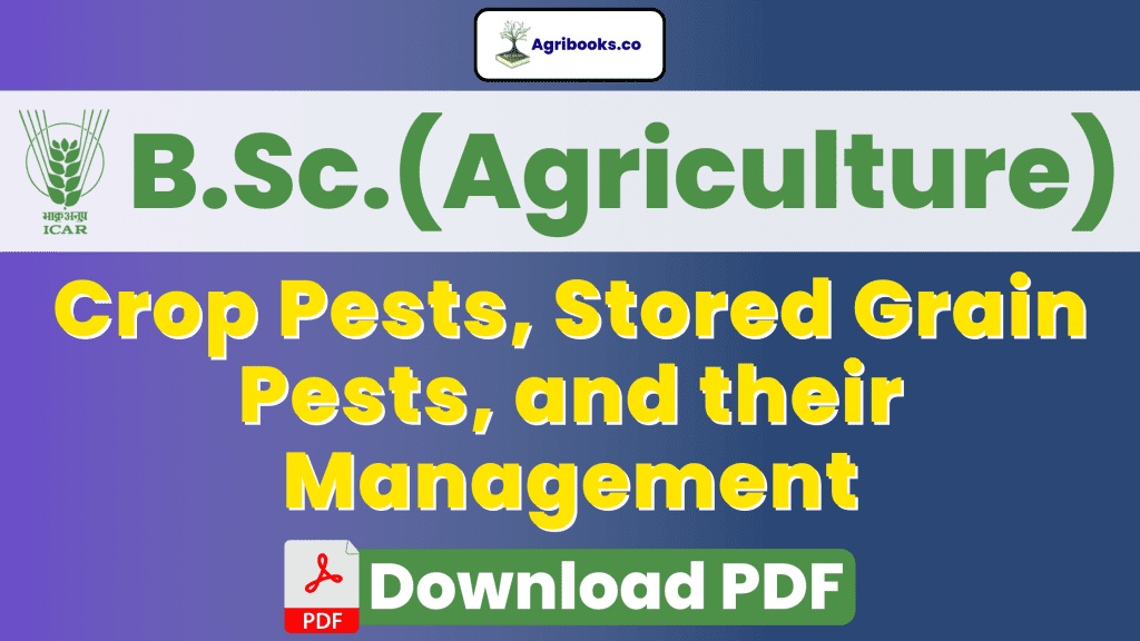 Crop Pests, Stored Grain Pests and their Management ICAR E Course PDF Download