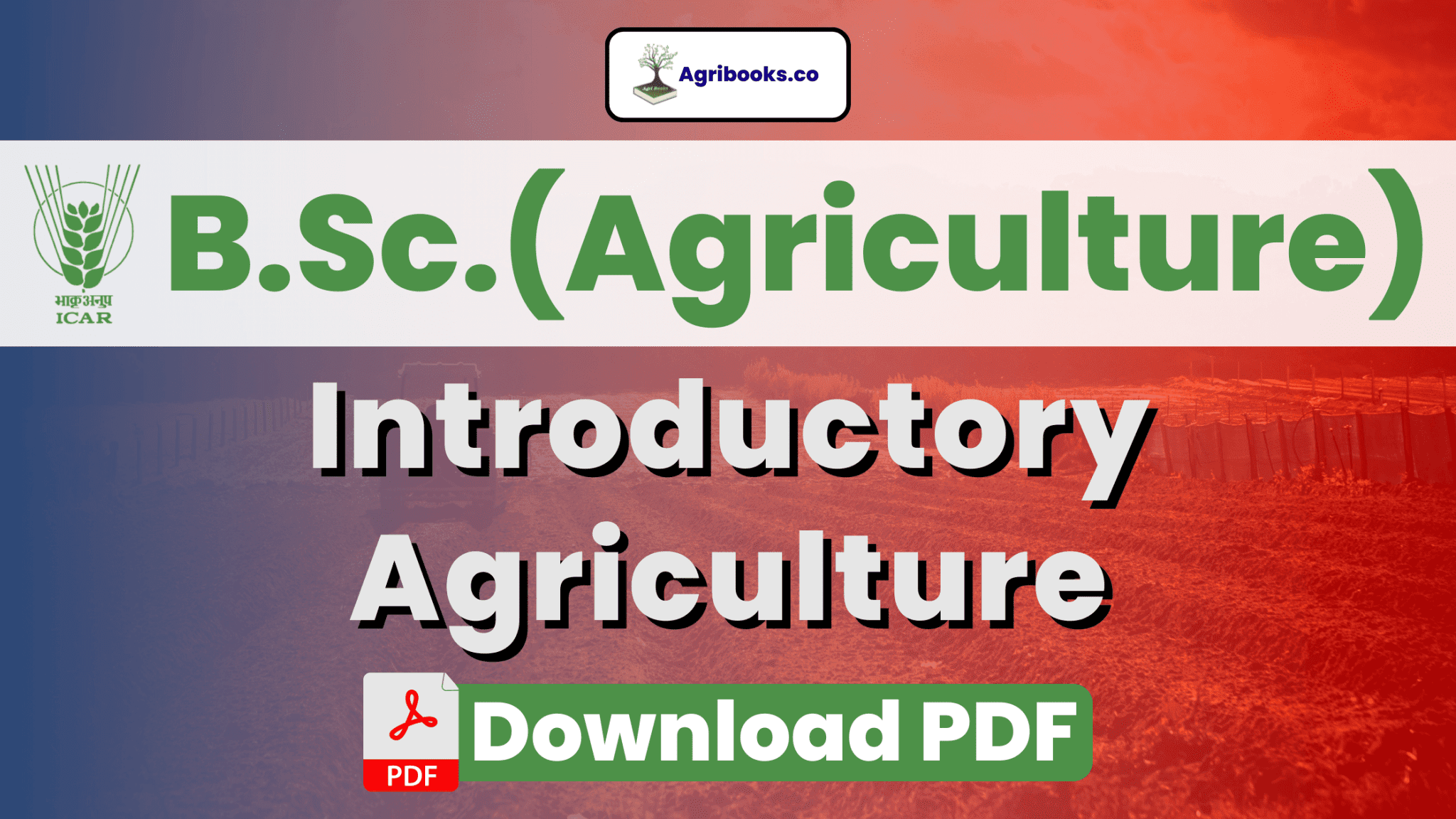 Introductory Agriculture B.Sc. Agriculture ICAR E-Course Free PDF ...