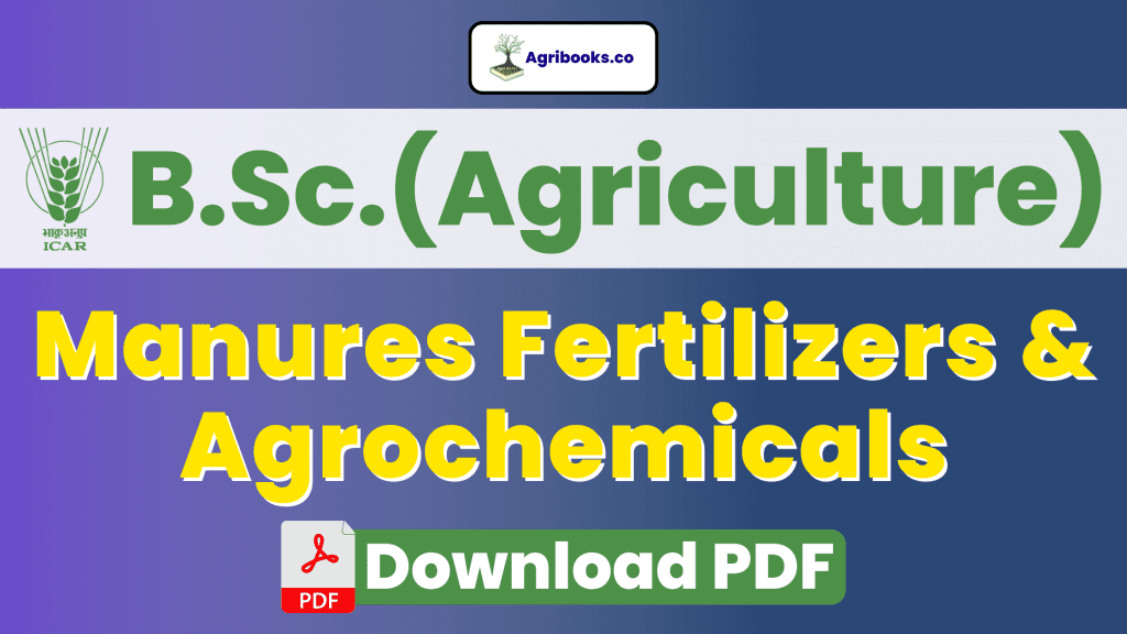 Manures Fertilizers & Agrochemicals ICAR E-Course Free PDF Download