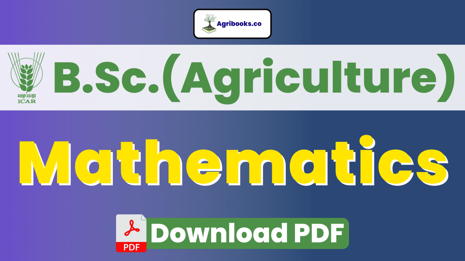 Mathematics B.Sc. Agriculture ICAR E-Course Free PDF Download - Agri Books