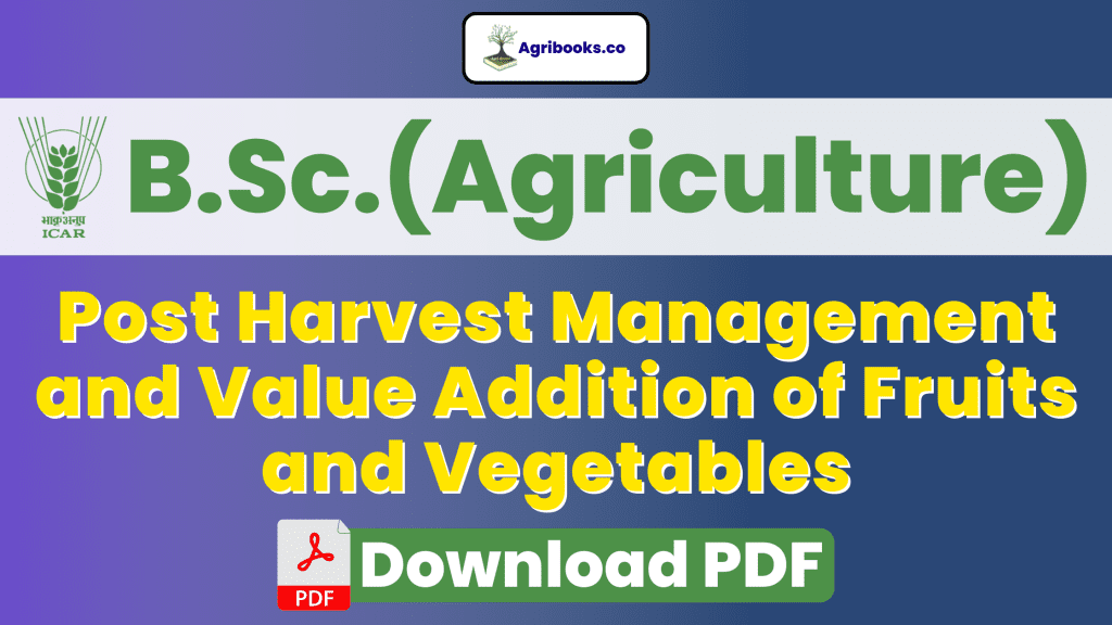 Post Harvest Management and Value Addition of Fruits and Vegetables ICAR E-Course PDF Download