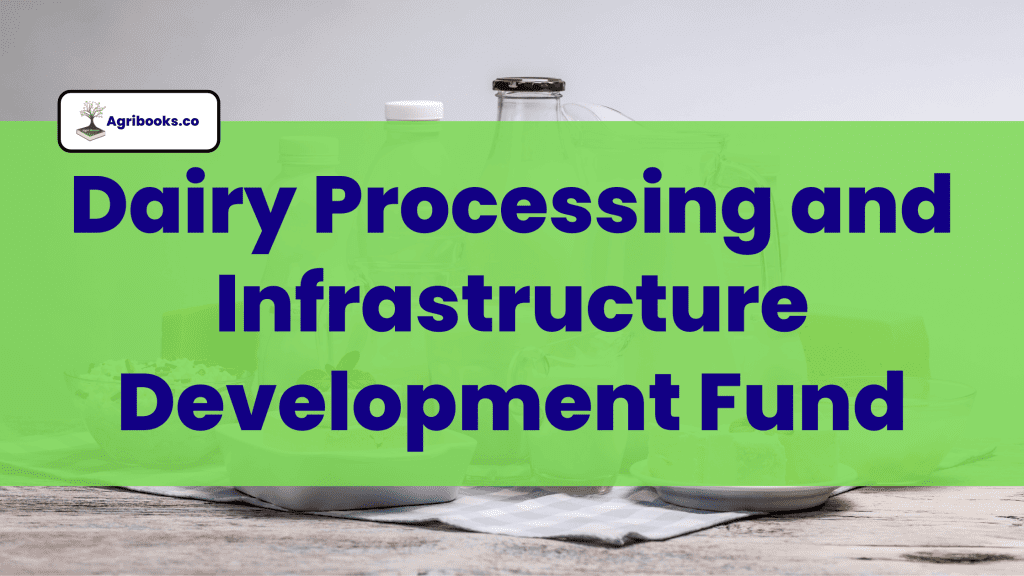 Dairy Processing and Infrastructure Development Fund