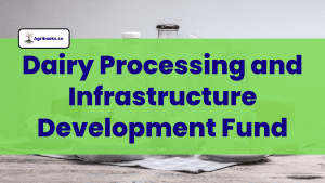 Dairy Processing and Infrastructure Development Fund