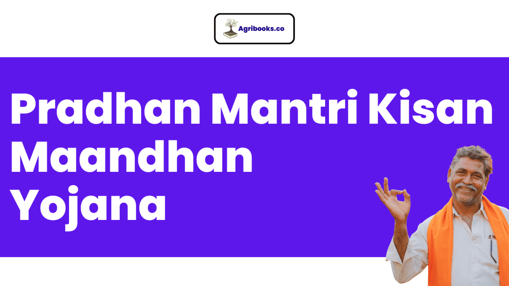 Pradhan Mantri Kisan Maandhan Yojana