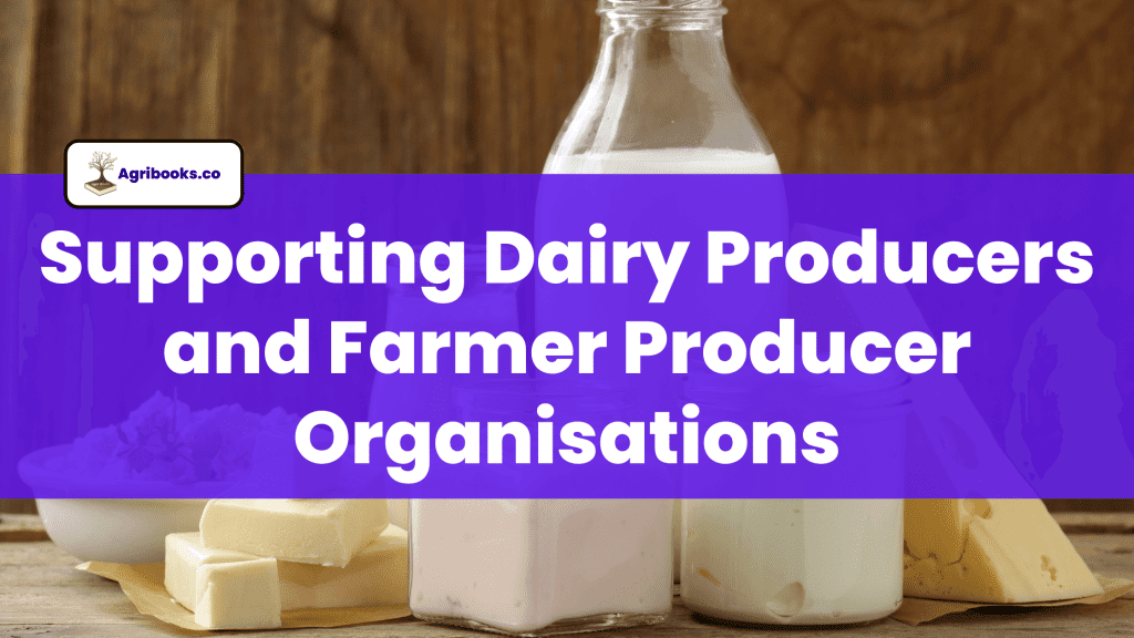 Supporting Dairy Producers and Farmer Producer Organisations