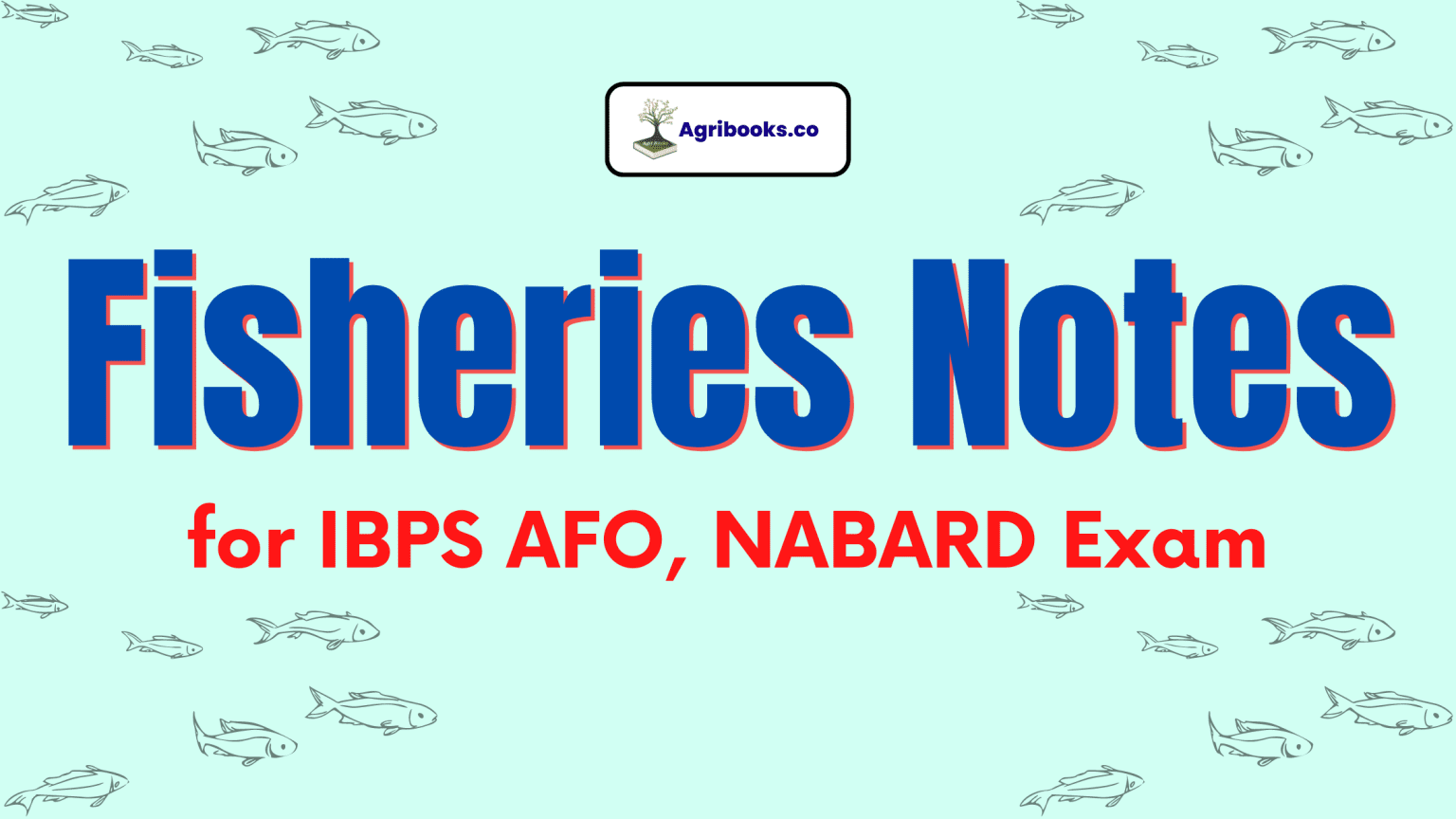 Fisheries Notes PDF for IBPS AFO & NABARD - Agri Books