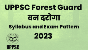 UPSSSC Forest Guard Syllabus 2023 and Exam Pattern