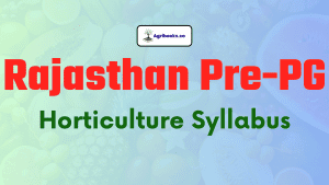 Rajasthan Pre PG Horticulture Syllabus 2024