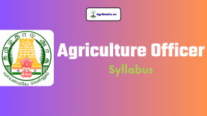 TNPSC Agriculture Officer Recruitment Syllabus 2023