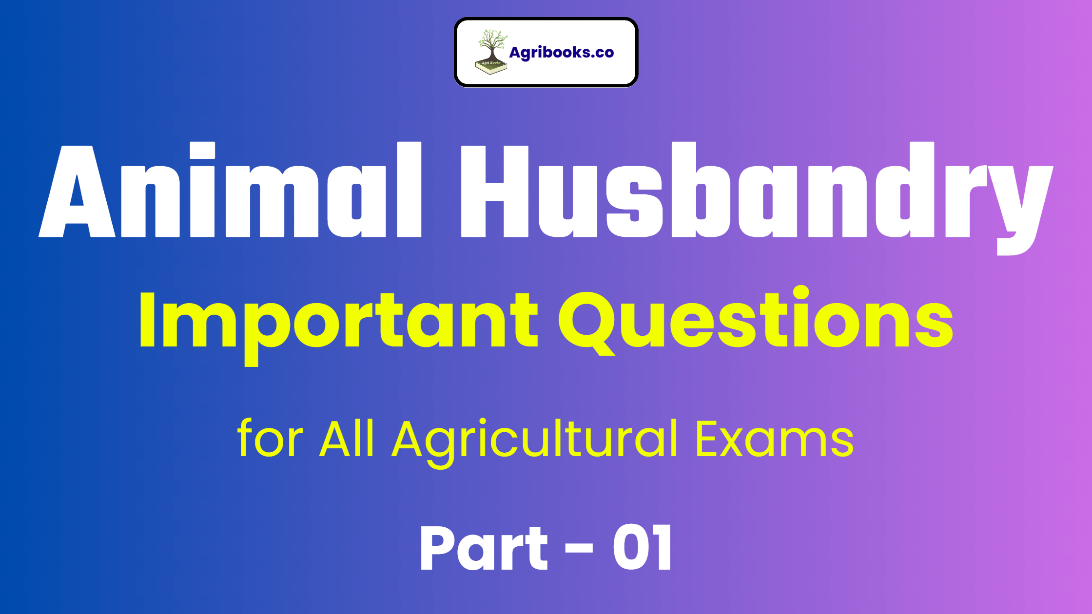 Animal Husbandry Important Questions – 01