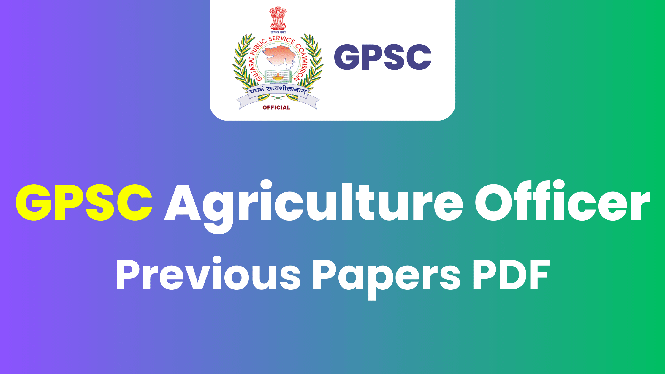 GPSC Agriculture Officer Previous Papers Download PDF