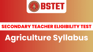 Bihar STET Agriculture Syllabus 2023