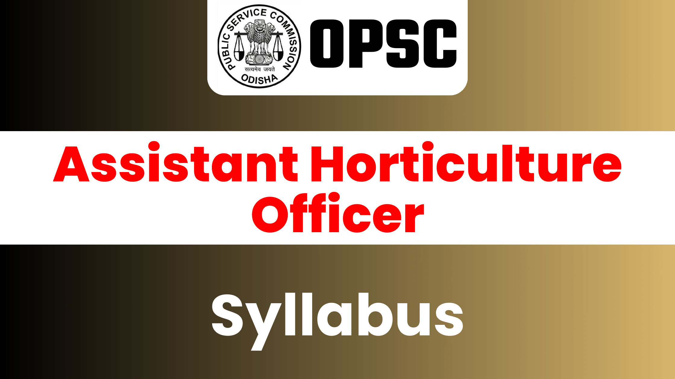 OPSC Assistant Horticulture Officer Syllabus 2023
